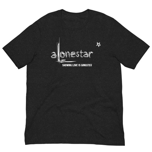 Showing Love is Gangster Alonestar T-shirts - White Logo